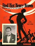 Red hot Henry Brown