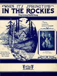 When It's Springtime In the Rockies by Milt Taggart and Robert Sauer