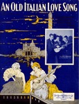 An Old Italian Love Song by Walter Hirsch, Charles Harrison, Harry Sosnik, and E. Clinton Keithley