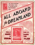 All Aboard For Dreamland by Harry von Tilzer