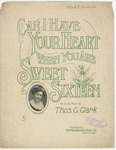 Can I Have Your Heart Where You Are Sweet Sixteen by Thos. Clark