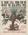 Is There Still Room For Me Neath The Old Apple Tree