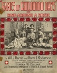 Games Of Childhood Days by Will J. Harris and Harry I. Robinson