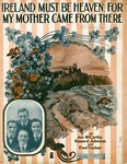 Ireland Must Be Heaven, For My Mother Came From There by Howard Johnson, Fred Fisher, and Joe McCarthy