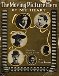 The Moving Picture Hero of My Heart by Ernie Erdman