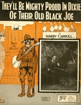 They'll be mighty proud in Dixie of their old black Joe