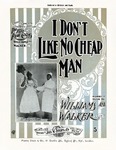 I Don't Like No Cheap Man by Bert Williams