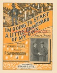 I'm Going to Start a Little Graveyard of My Own by P. Sweningson