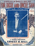 For Dixie and Uncle Sam by Ernest R. Ball