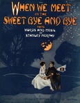 When We Meet In The Sweet Bye And Bye by Stanley Murphy