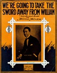 We're Going To Take The Sword Away From William by Willie Weston