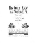 How Could I Know That You Loved Me by Bert Grant