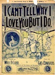 I Can't Tell Why I Love You, But I Do' by Gus Edwards