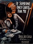 If Only Someone Cared For Me by Harold Jack Gould