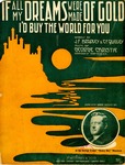 If All My Dreams Were Made Of Gold, I'd Buy The World For You' by George Christie