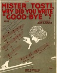 Mister Tosti, Why Did You Write 'Good Bye'?