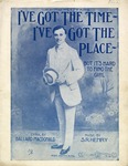 I've Got the Time-I've Got the Place by S. R. Henry