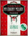 My Croony Melody by Edward Ray Goetz, and Joe Goodwin