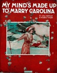 My Mind's Made Up To Marry Carolina by Rubey Cowan