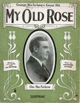 My Old Rose by Theodore F. Morse