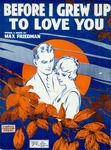 Before I Grew Up To Love You by Max Friedman