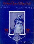 Behind Your Silken Veil by Vincent Rose and Earl Burtnett