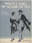 When I Take My Sugar to Tea by Irving Kahal, Sammy Fain, and Pierre Norman