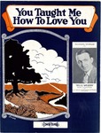 You Taught Me How To Love You by Louis Seifert and Edwin H. Tillman