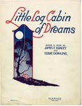 Little Log Cabin of Dreams by Eddie Dowling