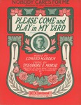 Please Come and Play in My Yard by Theodore F. Morse