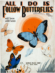 All I Do Is Follow Butterflies