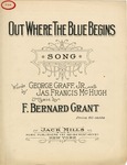 Out Where The Blue Begins by Bert Grant