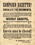 Broadside, Campaign Gazette! Lincoln Must Be Elected Broadside, [1864]