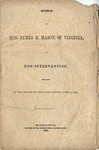 Speech of Hon. James M. Mason, of Virginia, on non-intervention: delivered in the Senate of the United States, April 6, 1852. by James Murray Mason
