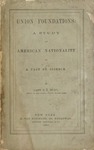 Union foundations: a study of American nationality as a fact of science by Edward Bissell Hunt