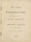 The Logan emancipation cabinet of letters and relics of John Brown and Abraham Lincoln: being an article prepared specially for the Chicago Tribune.