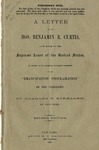 A letter to the Hon. Benjamin R. Curtis: late judge of the Supreme Court of the United States, in review of his recently published pamphlet on the 