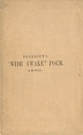A ""wide awake"" poem: in which are recounted the political death and burial of the unlamented Buchanan ; and the wanderings of the little giant ""in search of his mother,"" in it are, also, briefly set forth the merits of ""honest old Abe,"" our next president by Almon H. Benedict