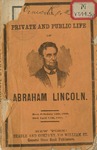 The Private and Public life of Abraham Lincoln: Comprising a Full Account of his Early Years, and a Succinct Record of his Career as Statesman and President by Orville James Victor
