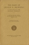 The Diary of Orville H. Browning, a New Source for Lincoln's Presidency: a Lecture Delivered Before the Chicago Historical Society, March 29, 1923