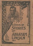 Humorous and Pathetic Stories of Abraham Lincoln :a Collection of Anecdotes and Stories told by and of President Lincoln ; Many of Them Heretofore Unpublished.
