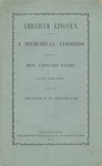 Abraham Lincoln :a Memorial Address /delivered by Hon. Leonard Myers, June 15th, 1865, before the Union League of the Thirteenth Ward. by Leonard Myers