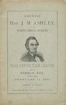 Address of Hon. J.M. Ashley at the Fourth Annual Banquet of the Ohio Republic League: Held at Memorial Hall, Toledo, Ohio, February 12, 1891. by James Mitchell Ashley