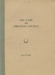 The Fame of Abraham Lincoln; Oration Delivered Before the Euepia Debating Society of the Moline High School, April 16, 1904