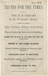 Truths for the Times.: Hon. D.D. Barnard on the Presidential Question. The Whole Field Surveyed. Why no friend of the Union can be Republican, Reasons why no lover of the Union can vote for Lincoln