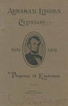 The Centenary of the Birth of Abraham Lincoln, 1809-1909; Program of Exercises in Commemoration of that Event.