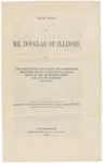 Remarks of Mr. Douglas, of Illinois : Upon the Resolution Declaring the Compromise Measures to be a Definitive Adjustment of All Questions Growing out of Domestic Slavery, Delivered in the Senate of the United States, December 23, 1851. by Stephen Arnold Douglas