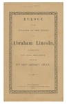 Eulogy pronounced in the City Hall, Providence, April 19, 1865 :on the occasion of the funeral solemnities of Abraham Lincoln, before His Excellency, James Y. Smith, Governor of the State of Rhode Island, members of the General Assembly, city authorities, the military, civic societies, and others