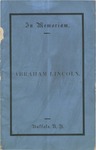 In Memoriam, Abraham Lincoln: Assassinated at Washington, April 14, 1865, Being a Brief Account of the Proceedings of Meetings, Action of Authorities and Societies, Speeches, Sermons, Addresses and Other Expressions of Public Feeling on Reception of the News, and at the Funeral Obsequies of the President, at Buffalo, N.Y.