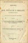 The Practice of Justice Our Only Security for the Future: remarks of Hon. William D. Kelley, of Pennsylvania, in Support of his Proposed Amendment to the Bill 